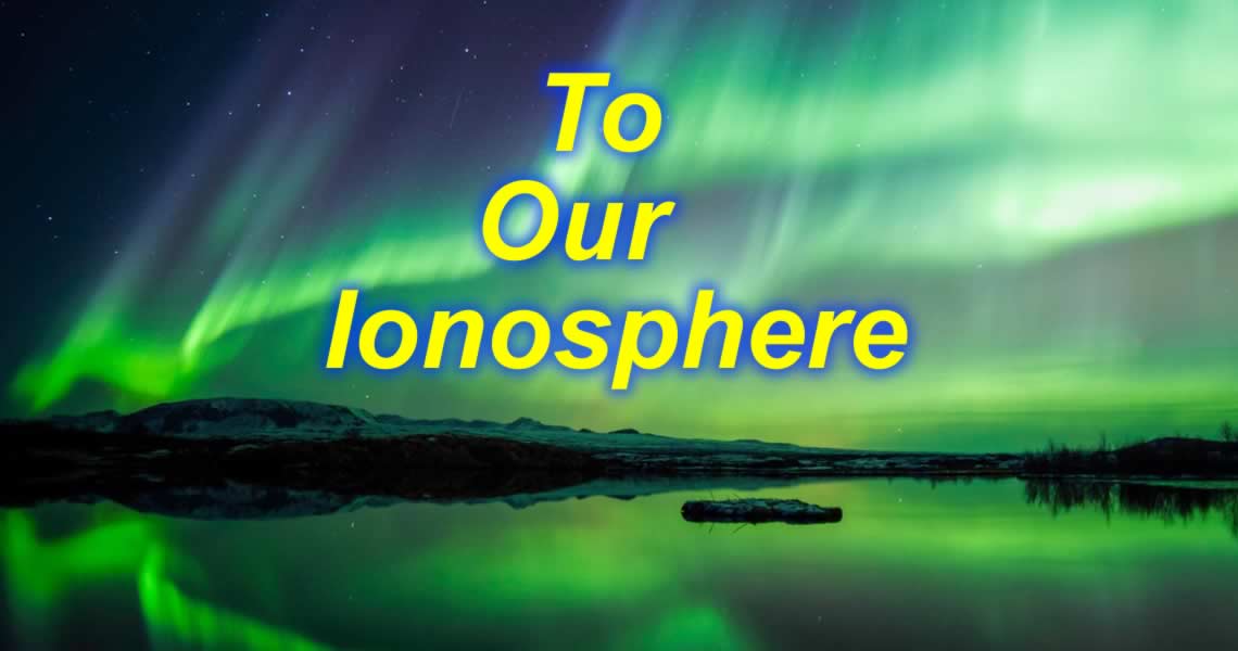 To Our Ionosphere